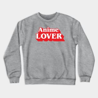 Anime Lover Crewneck Sweatshirt